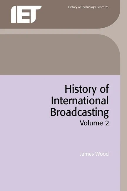 History of International Broadcasting, Volume 2 - Paperback