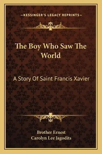 The Boy Who Saw The World: A Story Of Saint Francis Xavier - Paperback