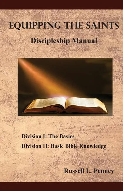 Equipping The Saints Discipleship Manual: Division I & II - Paperback