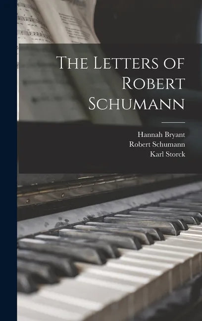 The Letters of Robert Schumann - Hardcover