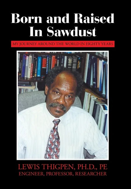 Born and Raised in Sawdust: My Journey Around the World in Eighty Years - Hardcover