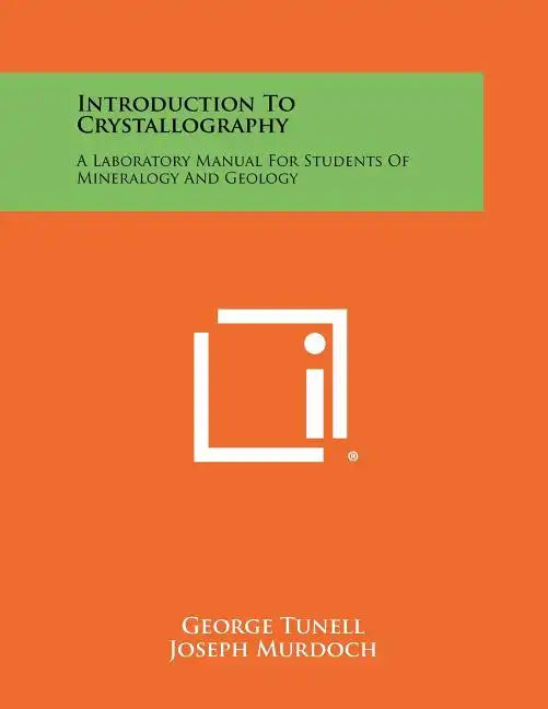 Introduction To Crystallography: A Laboratory Manual For Students Of Mineralogy And Geology - Paperback