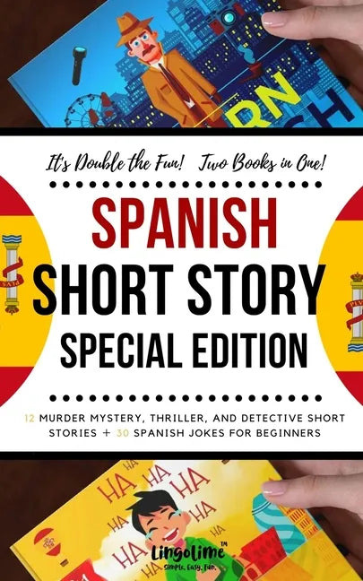 Spanish Short Story Special Edition: 12 Murder Mystery, Thriller, and Detective Short Stories, 30 Spanish Jokes for Beginners (2 manuscripts in 1) - Paperback