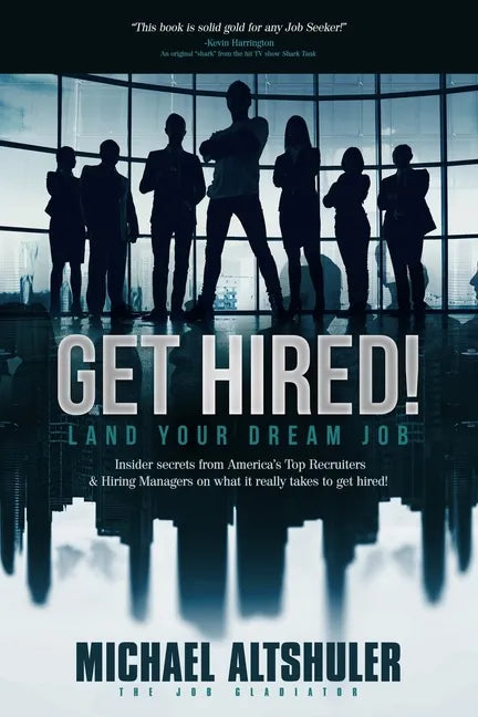 Get Hired!: Land Your Dream Job - Paperback