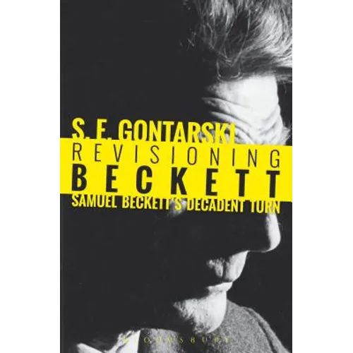 Revisioning Beckett: Samuel Beckett's Decadent Turn - Paperback