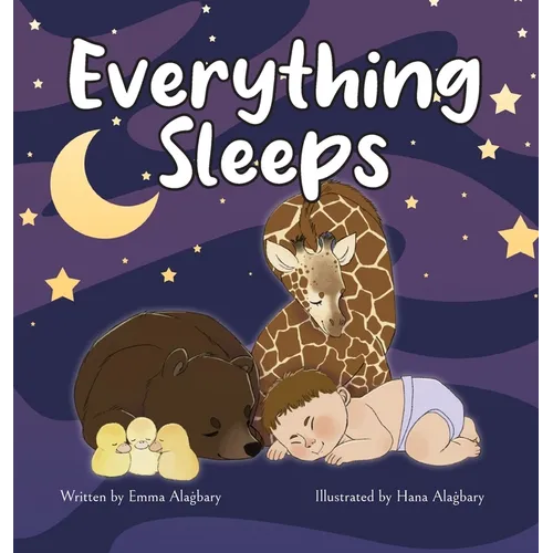 Everything Sleeps - Hardcover