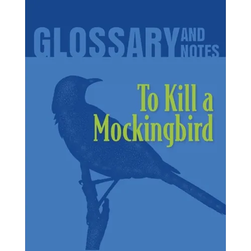 To Kill a Mockingbird Glossary and Notes: To Kill a Mockingbird - Paperback