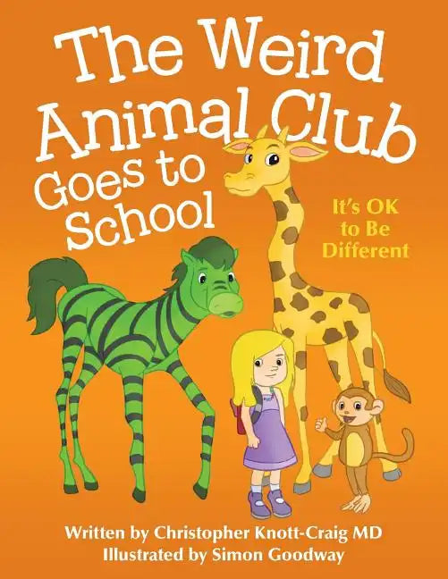 The Weird Animal Club Goes to School: Its Ok to Be Different - Paperback