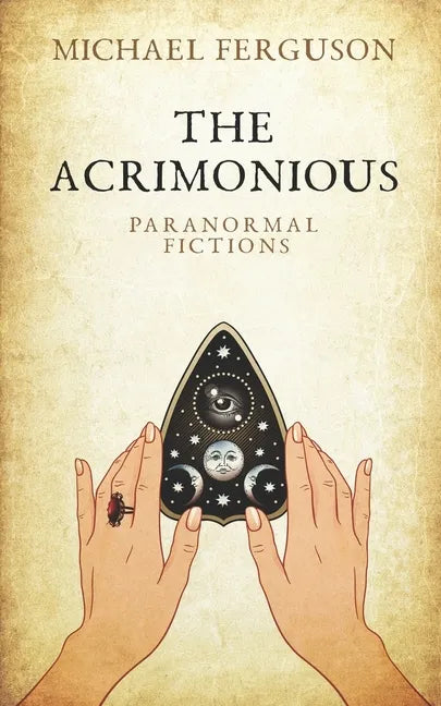 The Acrimonious: Paranormal Fictions - Paperback
