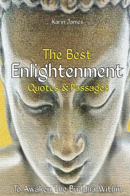 The Best Enlightenment Quotes & Passages To Awaken The Buddha Within - Paperback