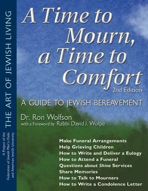 A Time to Mourn, a Time to Comfort (2nd Edition): A Guide to Jewish Bereavement - Paperback