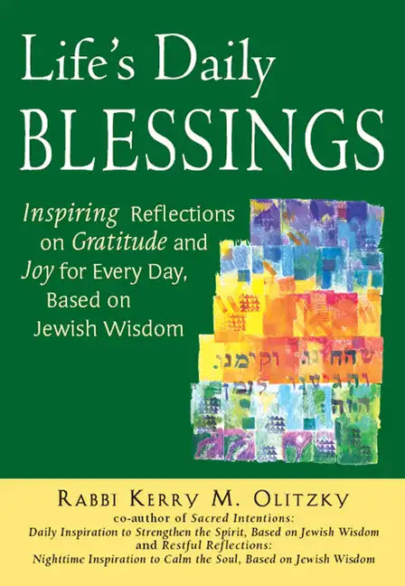 Life's Daily Blessings: Inspiring Reflections on Gratitude and Joy for Every Day, Based on Jewish Wisdom - Hardcover