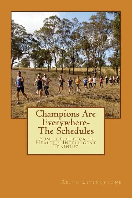 Champions Are Everywhere- The Schedules: from the author of Healthy Intelligent Training - Paperback