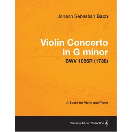 Violin Concerto in G minor - A Score for Violin and Piano BWV 1056R (1738) - Paperback