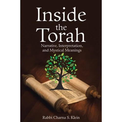 Inside the Torah: Narrative, Interpretation, and Mystical Meanings - Paperback