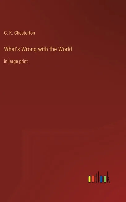 What's Wrong with the World: in large print - Hardcover