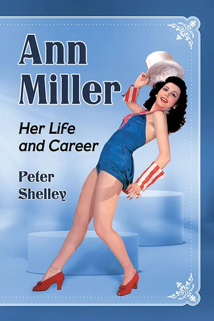 Ann Miller: Her Life and Career - Paperback