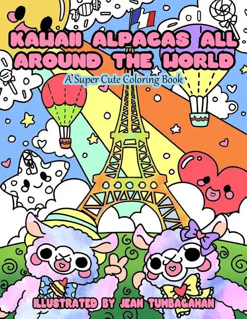 Kawaii Alpacas All Around the World: A Super Cute Coloring Book for Adults - Paperback