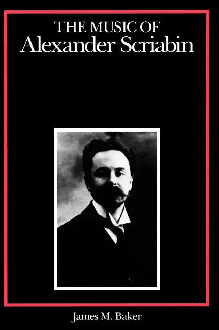 The Music of Alexander Scriabin - Hardcover