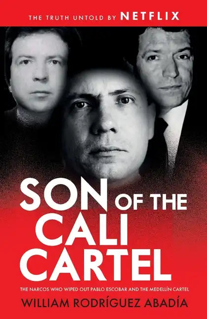Son of the Cali Cartel: The Narcos Who Wiped Out Pablo Escobar and the Medellín Cartel - Paperback