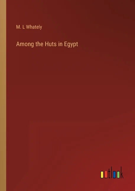 Among the Huts in Egypt - Paperback