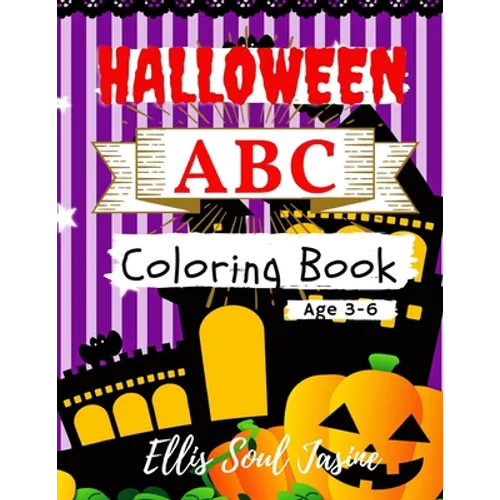Halloween ABC Coloring Book Age 3-6: The Little Halloween Letters and Numbers Coloring Pages for Kids Age 3-6. First Alphabet and Count. - Paperback