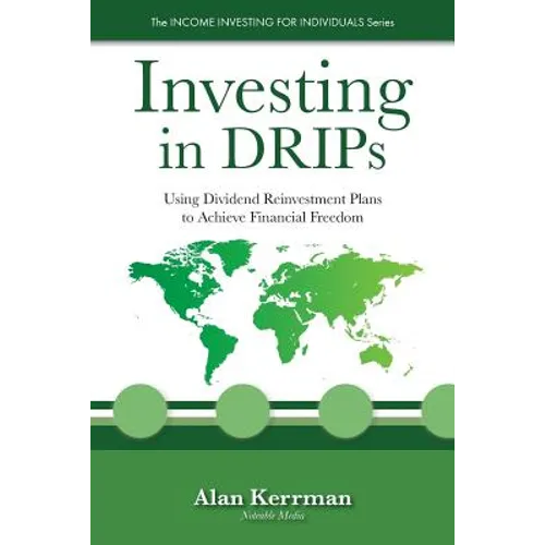Investing in DRIPs: Using Dividend Reinvestment Plans to Achieve Financial Freedom - Paperback