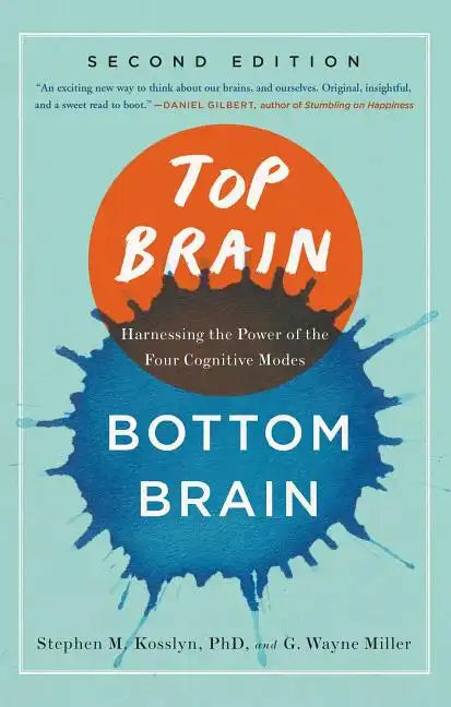 Top Brain, Bottom Brain: Harnessing the Power of the Four Cognitive Modes - Paperback