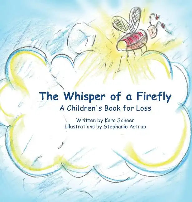 The Whisper of a Firefly: A Children's Book for Loss - Hardcover