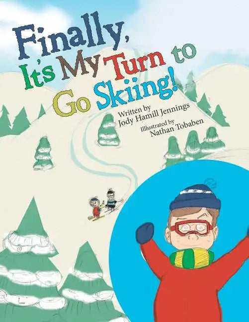 Finally, It'S My Turn to Go Skiing! - Paperback