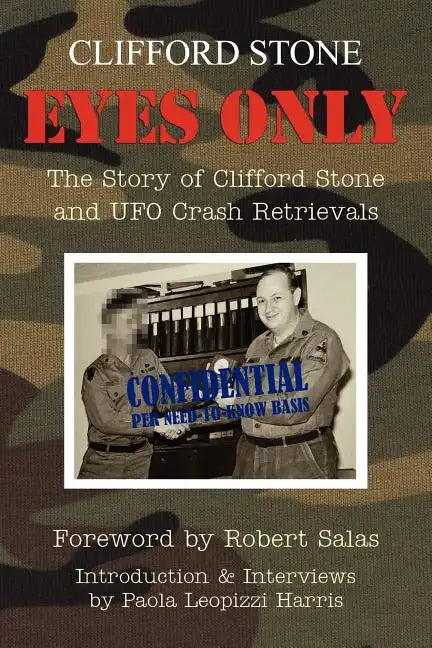 Eyes Only: The Story of Clifford Stone and UFO Crash Retrievals - Paperback