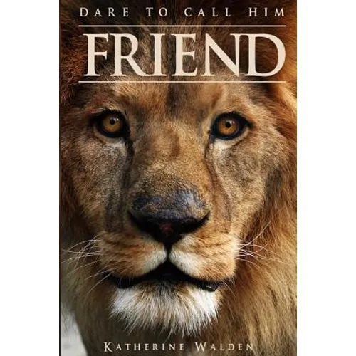 Dare to Call Him Friend - Paperback