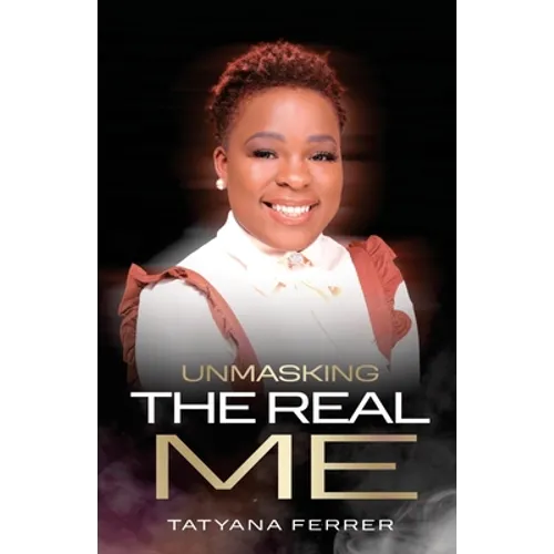 Unmasking The Real Me - Paperback