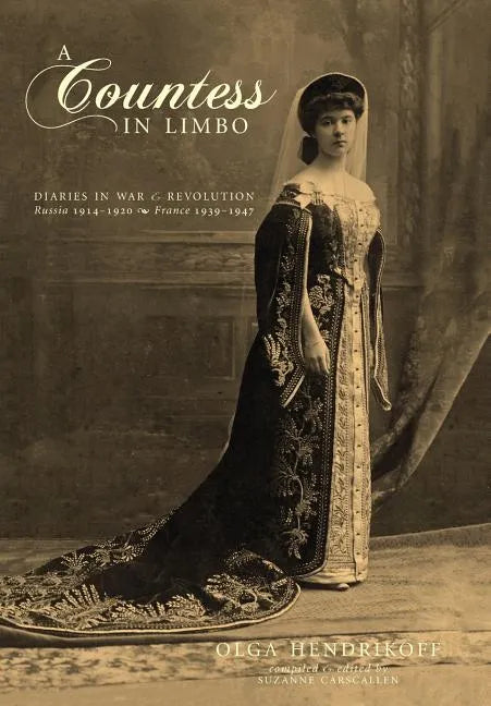 A Countess in Limbo: Diaries in War & Revolution; Russia 1914-1920, France 1939-1947 - Hardcover