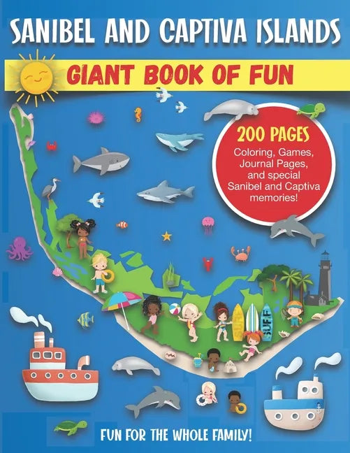Sanibel and Captiva Islands, Florida Giant Book of Fun: Coloring Pages, Games, Activity Pages, Journal Pages, & Sanibel & Captiva Island memories! Fun - Paperback