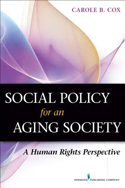 Social Policy for an Aging Society: A Human Rights Perspective - Paperback
