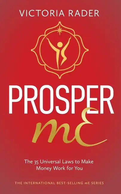 Prosper mE: The 35 Universal Laws to Make Money Work for You - Paperback