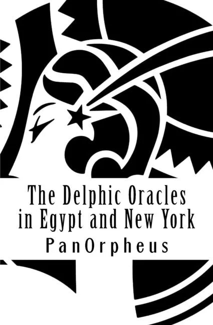 The Delphic Oracles in Egypt and New York - Paperback