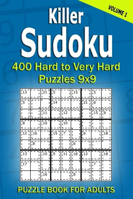 Killer Sudoku Puzzle Book for Adults: 400 Hard to Very Hard Puzzles 9x9 (Volume1) - Paperback