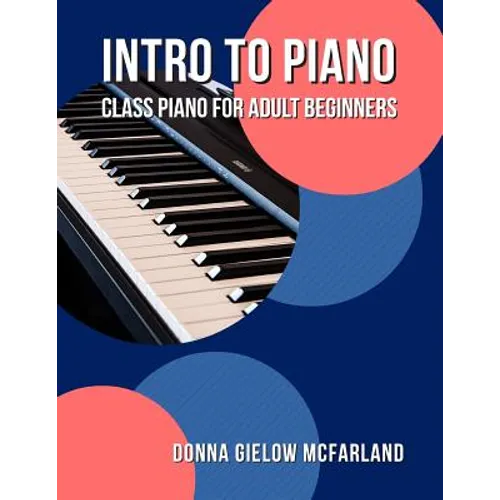 Intro to Piano: Class Piano for Adult Beginners - Paperback