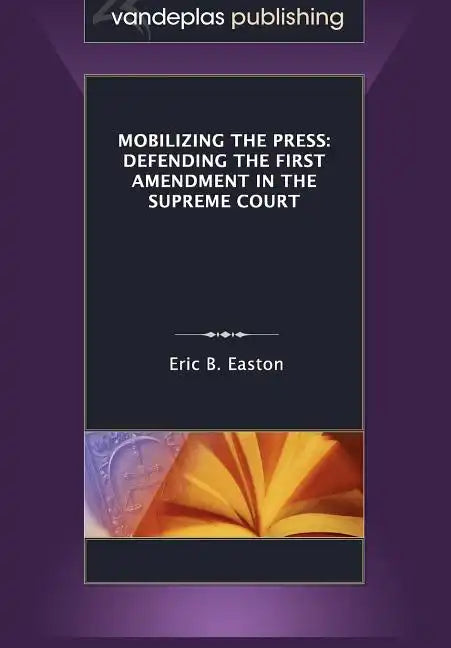 Mobilizing the Press: Defending the First Amendment in the Supreme Court - Paperback