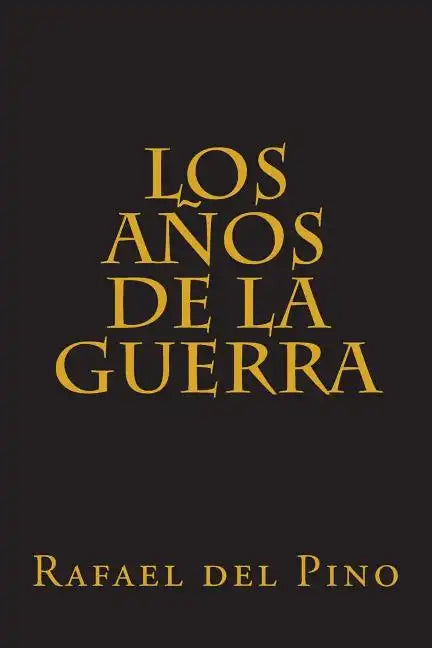Los años de la guerra: Cinco mil dias de sudor y sangre - Paperback