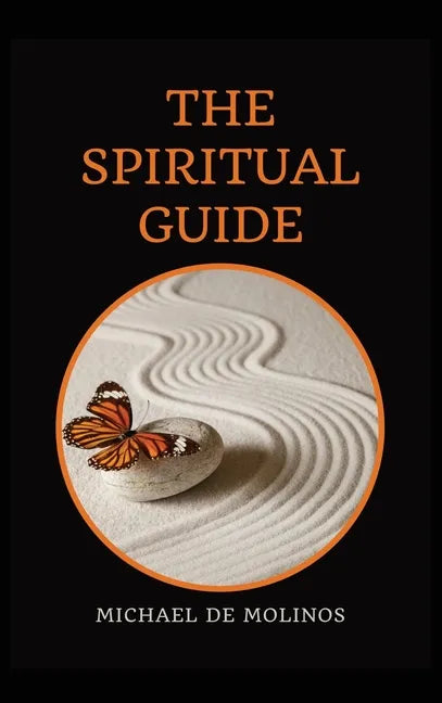 The Spiritual Guide: With a short Treatise concerning Daily Communion - Biography included - Hardcover