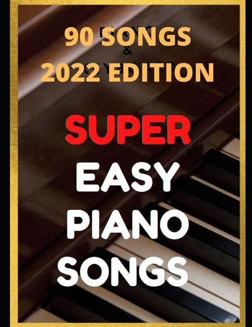 Easy Piano Songs: Complete: 90 Songs - Paperback