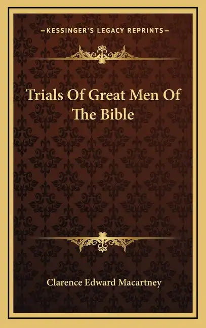 Trials of Great Men of the Bible - Hardcover