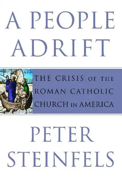A People Adrift: The Crisis of the Roman Catholic Church in America - Paperback