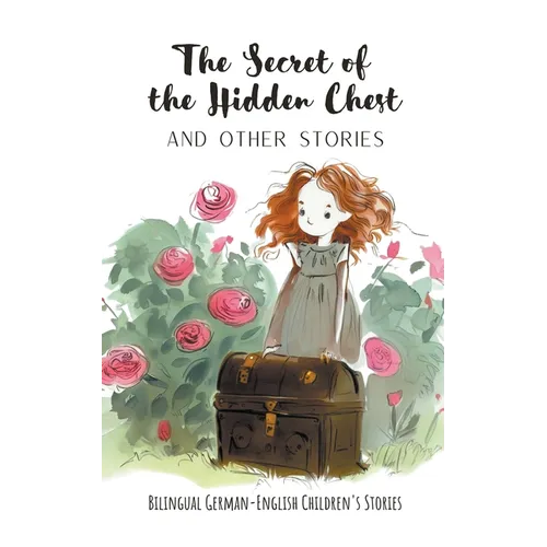 The Secret of the Hidden Chest and Other Stories: Bilingual German-English Children's Stories - Paperback