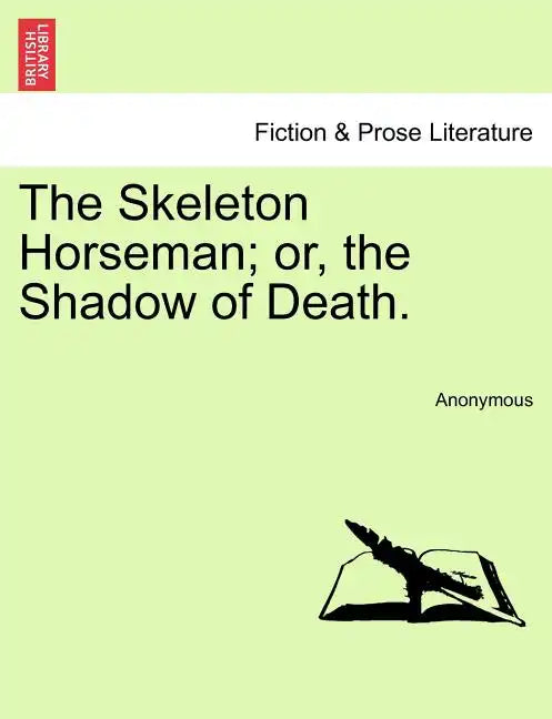 The Skeleton Horseman; or, the Shadow of Death. - Paperback