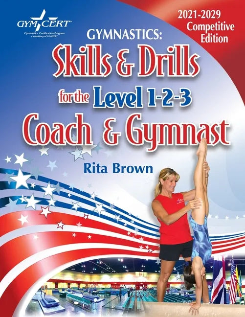 Gymnastics: Skills & Drills for the Level 1, 2 & 3 Coach & Gymnast - Paperback