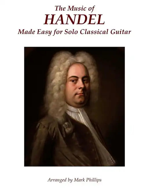 The Music of Handel Made Easy for Solo Classical Guitar - Paperback